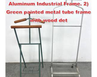 Lot 399 2pc Mans Valet Stands. 1 Aluminum Industrial Frame. 2 Green painted metal tube frame with wood det