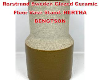 Lot 51 Vintage Danish Modern Rorstrand Sweden Glazed Ceramic Floor Vase Stand. HERTHA BENGTSON 