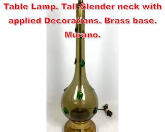 Lot 175 Italian Modern Art Glass Table Lamp. Tall Slender neck with applied Decorations. Brass base. Murano.