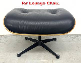 Lot 531 Eames 671 style Ottoman for Lounge Chair. 