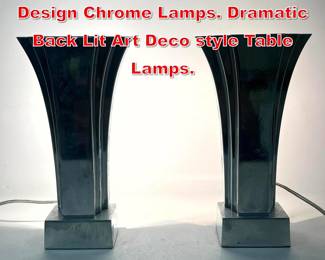 Lot 172 Modernist Flared Stepped Design Chrome Lamps. Dramatic Back Lit Art Deco style Table Lamps. 