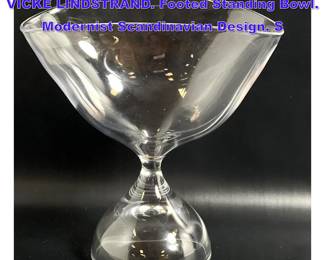 Lot 775 KOSTA BODA Crystal Compote. VICKE LINDSTRAND. Footed Standing Bowl. Modernist Scandinavian Design. S