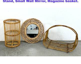 Lot 999 3pcs Rattan Accessories. Umbrella Stand, Small Wall Mirror, Magazine basket.