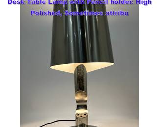Lot 891 Vintage Henri Mathieu Modernist Desk Table Lamp with Pencil holder. High Polished, Sometimes attribu