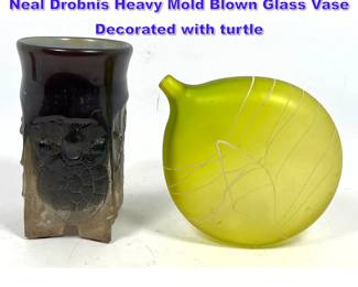 Lot 754 2 Pcs Studio Art Glass Objects. 2002 Neal Drobnis Heavy Mold Blown Glass Vase Decorated with turtle