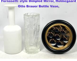 Lot 841 3pcs Decorative Objects. Small Fornasetti style Dimpled Mirror, Holmegaard Otto Brauer Bottle Vase,