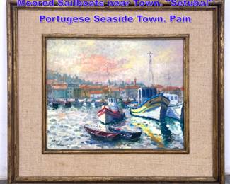 Lot 922 M L COSTA Impressionist Painting. Moored Sailboats near Town. Setubal Portugese Seaside Town. Pain