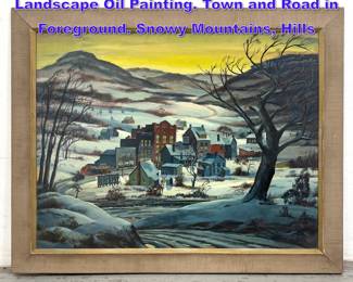 Lot 1110 JULIUS F. FAYSASH Winter Landscape Oil Painting. Town and Road in Foreground. Snowy Mountains, Hills