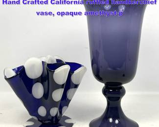 Lot 762 2pcs Handblown Art Glass Vases. Hand Crafted California ruffled handkerchief vase, opaque amethystp