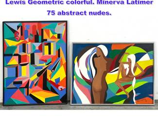 Lot 950 2pcs Colorful Abstract Paintings. W. Lewis Geometric colorful. Minerva Latimer 75 abstract nudes.