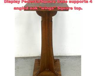 Lot 1363 Mission Oak Arts Crafts Display PedestalSquare base supports 4 angled oak wings Square top. 