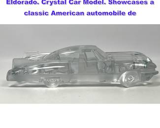 Lot 782 DAUM France Crystal Cadillac Eldorado. Crystal Car Model. Showcases a classic American automobile de