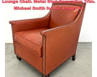 Lot 1347 Michael Smith Leather Arm Lounge Chair. Metal Stud Decorative Trim. Michael Smith for his Jasper lin