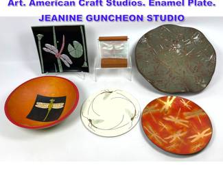 Lot 1146 6pc Collection Dragonfly Original Art. American Craft Studios. Enamel Plate. JEANINE GUNCHEON STUDIO