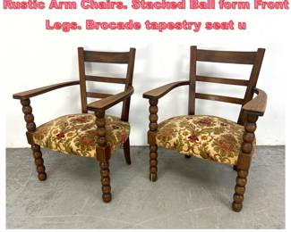 Lot 1581 Pr Dark Stained Wood French Rustic Arm Chairs. Stacked Ball form Front Legs. Brocade tapestry seat u