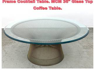 Lot 1544 WARREN PLATNER Metal Rod Frame Cocktail Table. MCM 36 Glass Top Coffee Table.
