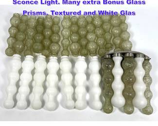 Lot 991 Murano Italian Glass Prism Wall Sconce Light. Many extra Bonus Glass Prisms. Textured and White Glas