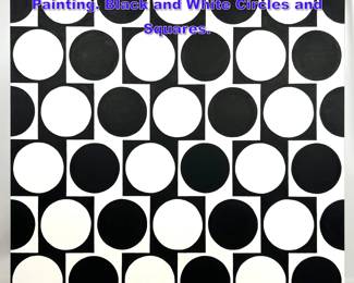 Lot 820 TIM RAY FISHER Modernist OP ART Painting. Black and White Circles and Squares.