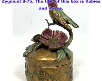 Lot 866 Joan Zygmunt Bronze box , signed Zygmunt 875. The title of this box is Rubies and Roses.