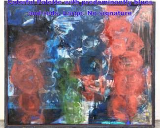 Lot 1103 Modernist Abstract Painting. Colorful Palette with predominantly blues and reds. Large. No signature