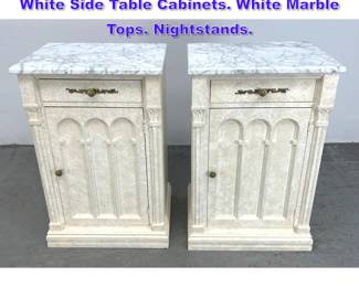Lot 1052 Pair Davis Gothic Faux Painted White Side Table Cabinets. White Marble Tops. Nightstands.