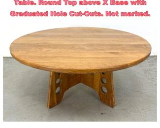 Lot 1548 GILBERT MARKLUND Oak Coffee Table. Round Top above X Base with Graduated Hole CutOuts. Not marked. 