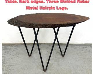 Lot 1427 Natural Live Edge Tree Slice Top Table. Bark edges. Three Welded Rebar Metal Hairpin Legs. 