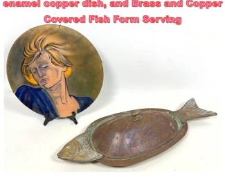 Lot 1452 2pcs Metal Objects. Artist Signed enamel copper dish, and Brass and Copper Covered Fish Form Serving