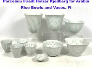 Lot 833 10pc Collection of Mid Century Porcelain Friedl Holzer Kjellberg for Arabia Rice Bowls and Vases. Fi