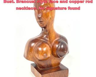 Lot 1528 Modernist Carved Wood Female Bust. Brancusi style face and copper rod necklace. No signature found