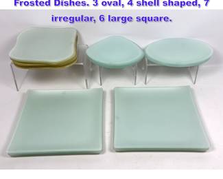 Lot 838 Set usa Riverside Design Group Frosted Dishes. 3 oval, 4 shell shaped, 7 irregular, 6 large square.