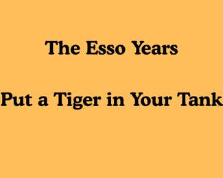 The Esso Years Put a Tiger in Your Tank