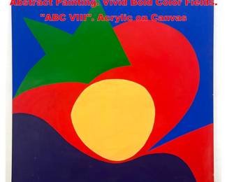 Lot 1596 Large ELIZABETH BLUMENTHAL Abstract Painting. Vivid Bold Color Fields. ABC VIII. Acrylic on Canvas