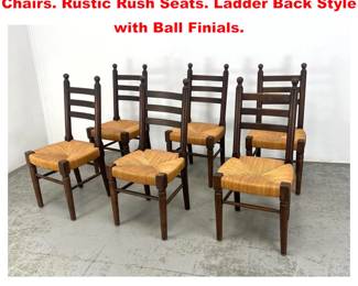 Lot 1583 Set 6 Country French Dining Side Chairs. Rustic Rush Seats. Ladder Back Style with Ball Finials. 