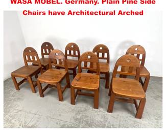 Lot 1566 Set 8 Pine Dining Side Chairs. WASA MOBEL. Germany. Plain Pine Side Chairs have Architectural Arched