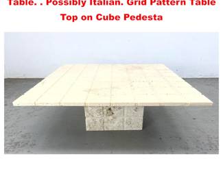 Lot 1540 Travertine Marble Modernist Coffee Table. . Possibly Italian. Grid Pattern Table Top on Cube Pedesta
