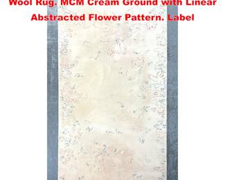 Lot 1648 5 X 10 1 EDWARD FIELDS 100 Wool Rug. MCM Cream Ground with Linear Abstracted Flower Pattern. Label