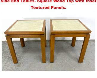 Lot 1552 Pr Harvey Probber Attributed Wood Side End Tables. Square Wood Top with Inset Textured Panels. 