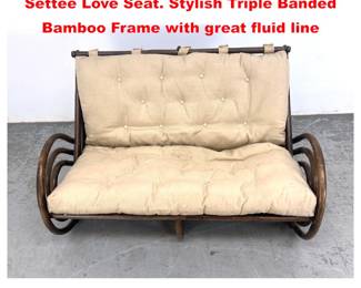 Lot 1737 Bentwood Bamboo Modernist Settee Love Seat. Stylish Triple Banded Bamboo Frame with great fluid line