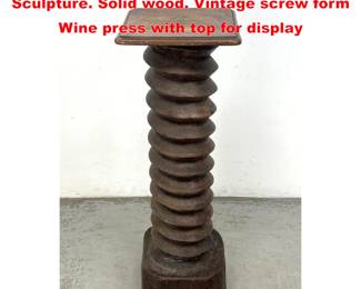 Lot 1456 French Wine Press Pedestal Sculpture. Solid wood. Vintage screw form Wine press with top for display