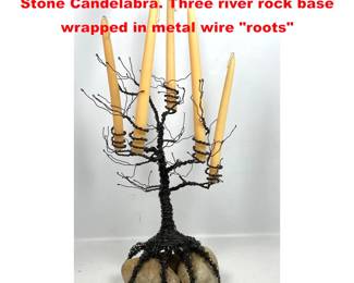 Lot 1560 Handcrafted Tree Form Wire and Stone Candelabra. Three river rock base wrapped in metal wire roots