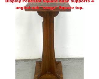 Lot 1421 Mission Oak Arts and Crafts Display Pedestal Square base supports 4 angled oak wings Square top. 