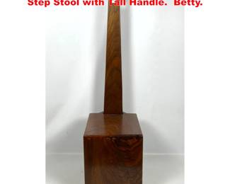 Lot 1482 J.Wolfe Studio Woodworker 1999 Step Stool with Tall Handle. Betty. 