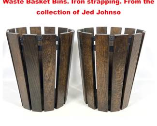 Lot 1422 Pair Stickley Style Slatted Oak Waste Basket Bins. Iron strapping. From the collection of Jed Johnso