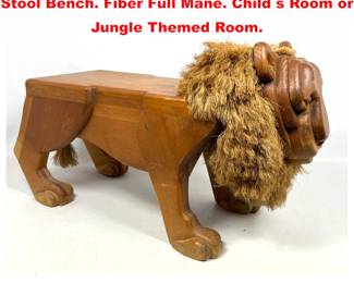 Lot 1570 Charming Pieced Wood Figural Lion Stool Bench. Fiber Full Mane. Child s Room or Jungle Themed Room. 