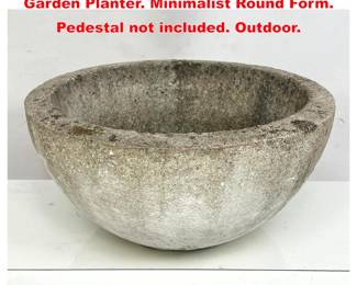 Lot 1715 16 Dia. Modernist Concrete Garden Planter. Minimalist Round Form. Pedestal not included. Outdoor. 