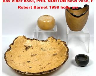 Lot 1493 4pcs Studio Woodworker Vessels. Box elder bowl, PHIL NORTON bowl vase, F Robert Barnet 1999 holly sm
