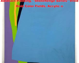 Lot 1609 Large ELIZABETH BLUMENTHAL Abstract Painting. Stonehenge Series Vivid Bold Color Fields. Acrylic o
