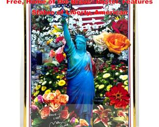 Lot 1229 Signed PETER MAX Land of the Free, Home of the Brave Poster. Features Statue of Liberty, American 