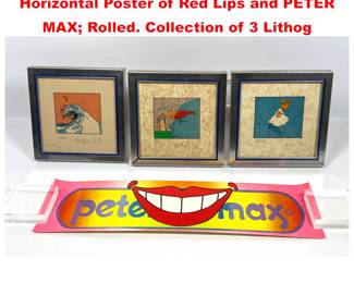 Lot 1271 4pc PETER MAX Art. Large Horizontal Poster of Red Lips and PETER MAX Rolled. Collection of 3 Lithog